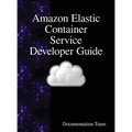 Amazon Elastic Container Service Developer Guide - Hardcover