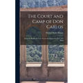 The Court and Camp of Don Carlos; Being the Results of a Late Tour in the Basque Province, and Parts - Hardcover