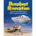 Runabout Renovation: How to Find and Fix Up an Old Fiberglass Speedboat - Paperback