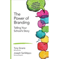 The Power of Branding: Telling Your School′s Story - Paperback