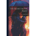 The Secret in the Daisy - Hardcover