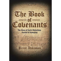 The Book of Covenants: The Story of God's Relentless Pursuit of Humanity - Hardcover