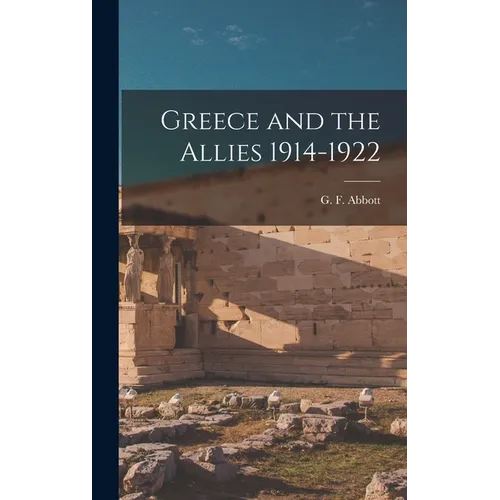 Greece and the Allies 1914-1922 - Hardcover
