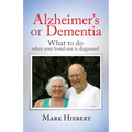 Alzheimer's or Dementia: What to do when your loved one is diagnosed - Paperback