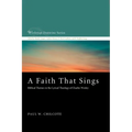 A Faith That Sings: Biblical Themes in the Lyrical Theology of Charles Wesley - Paperback