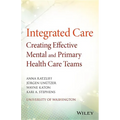Integrated Care: Creating Effective Mental and Primary Health Care Teams - Paperback