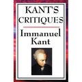 Kant's Critiques: The Critique of Pure Reason, the Critique of Practical Reason, the Critique of Judgement - Paperback