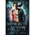 Midnight Fae Academy: Book Four - Hardcover