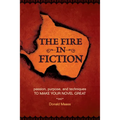 The Fire in Fiction: Passion, Purpose and Techniques to Make Your Novel Great - Paperback