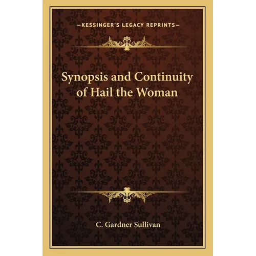 Synopsis and Continuity of Hail the Woman - Paperback