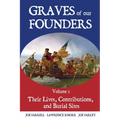 Graves of Our Founders Volume 3: Their Lives, Contributions, and Burial Sites - Paperback