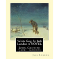 White fang, by Jack London A NOVEL: John Griffith "Jack" London - Paperback