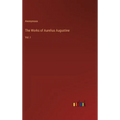 The Works of Aurelius Augustine: Vol. I - Hardcover