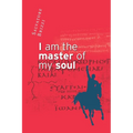 I am the master of my soul - Paperback