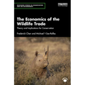 The Economics of the Wildlife Trade: Theory and Implications for Conservation - Paperback