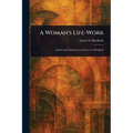 A Woman's Life-Work - Paperback