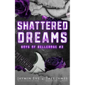 Shattered Dreams: Boys of Bellerose Book 3 - Paperback