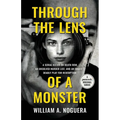 Through the Lens of a Monster: A Serial Killer on Death Row, an Unsolved Murder List, and an Inmate's Deadly Play for Redemption - Paperback