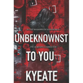 Unbeknownst To You - Paperback