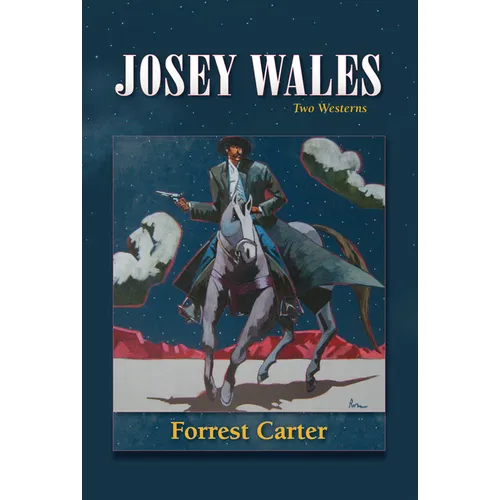 Josey Wales: Two Westerns: Gone to Texas/The Vengeance Trail of Josey Wales - Paperback