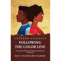 Following the Color Line An Account of Negro Citizenship in the American Democracy - Paperback