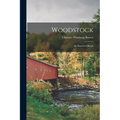 Woodstock: An Historical Sketch - Paperback