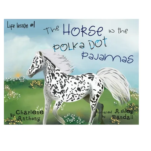 The Horse in the Polka Dot Pajamas: Life lesson #1 - Hardcover
