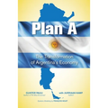 Plan A: The Transformation of Argentina's Economy - Paperback