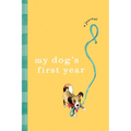 My Dog's First Year: A Journal - Hardcover