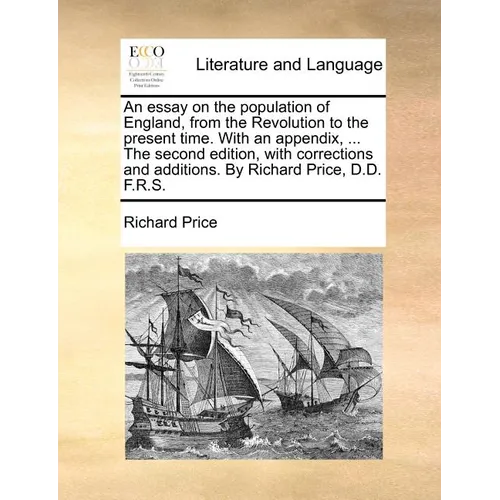 An essay on the population of England, from the Revolution to the present time. With an appendix, ... The second edition, with corrections and additio - Paperback