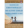 Raising an Emotionally Healthy Child When a Parent Is Sick (a Harvard Medical School Book) - Paperback
