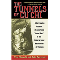 The Tunnels of Cu Chi: A Harrowing Account of America's Tunnel Rats in the Underground Battlefields of Vietnam - Mass Market Paperbound