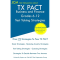 TX PACT Business and Finance Grades 6-12 - Test Taking Strategies: TX PACT 776 Exam - Free Online Tutoring - New 2020 Edition - The latest strategies - Paperback