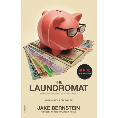 The Laundromat (Previously Published as Secrecy World): Inside the Panama Papers, Illicit Money Networks, and the Global Elite - Paperback