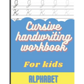 Cursive Handwriting Workbook for Kids: Cursive Handwriting Alphabet, Practice Books for Kids 4th Grade - Paperback