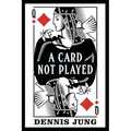 A Card Not Played - Paperback