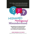 Misnamed, Misdiagnosed, Misunderstood: Recognizing and Coping with NVLD (Nonverbal Learning Disorder) from Childhood Through Adulthood - Paperback