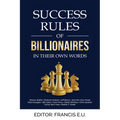 Success Rules of Billionaires: In their own words - Paperback