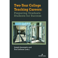 Two-Year College Teaching Careers: Preparing Graduate Students for Success - Paperback