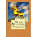 The Lost Tribes of Israel: The Return of the House of Israel To the Promised Land - Paperback