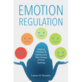Emotion Regulation: Helping Children and Adolescents Take Charge of Their Feelings - Paperback
