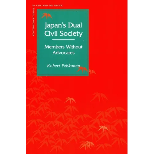 Japanas Dual Civil Society: Members Without Advocates - Paperback