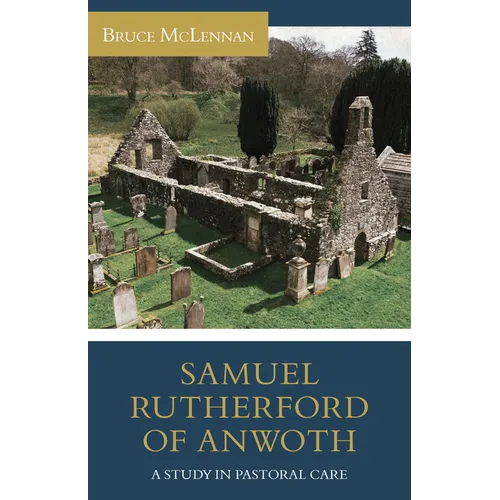 Samuel Rutherford of Anwoth: A Study in Pastoral Care - Paperback