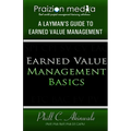 Earned Value Basics: An Introduction to Earned Value for Beginners - Paperback