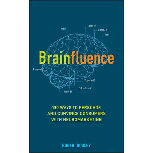 Brainfluence: 100 Ways to Persuade and Convince Consumers with Neuromarketing - Hardcover