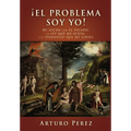 ¡El problema soy yo!: Mi lucha con el pecado, la ley que me acusa, y el evangelio que me libera - Hardcover