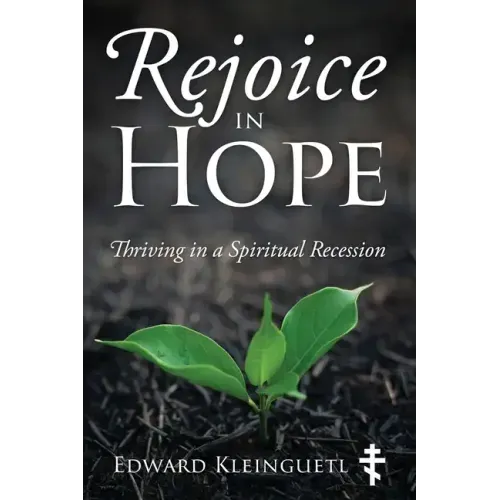 Rejoice in Hope: Thriving in a Spiritual Recession - Paperback