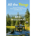All the Things: Mountain Misadventure, Relationshipping, and Other Hazards of an Off-Grid Life - Paperback