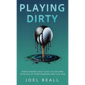 Playing Dirty - Hardcover