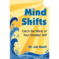 Mind Shifts: Catch the Wave of Your Greater Self - Paperback